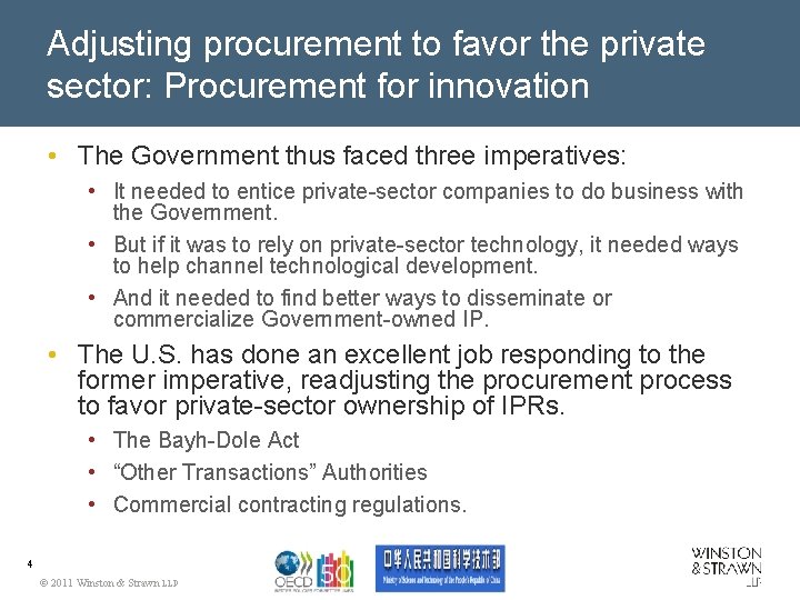 Adjusting procurement to favor the private sector: Procurement for innovation • The Government thus