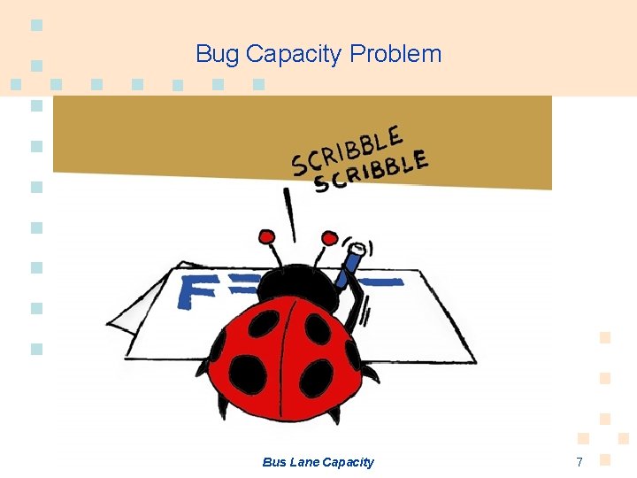 Bug Capacity Problem Bus Lane Capacity 7 