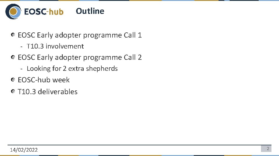 Outline EOSC Early adopter programme Call 1 - T 10. 3 involvement EOSC Early