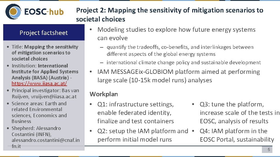 Project 2: Mapping the sensitivity of mitigation scenarios to societal choices Project factsheet •