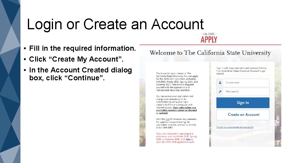 Login or Create an Account • Fill in the required information. • Click “Create