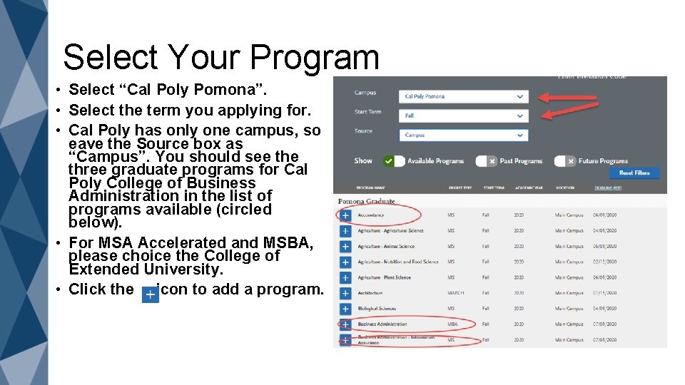 Select Your Program • Select “Cal Poly Pomona”. • Select the term you applying