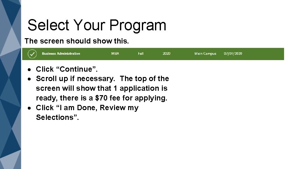Select Your Program The screen should show this. Click “Continue”. Scroll up if necessary.
