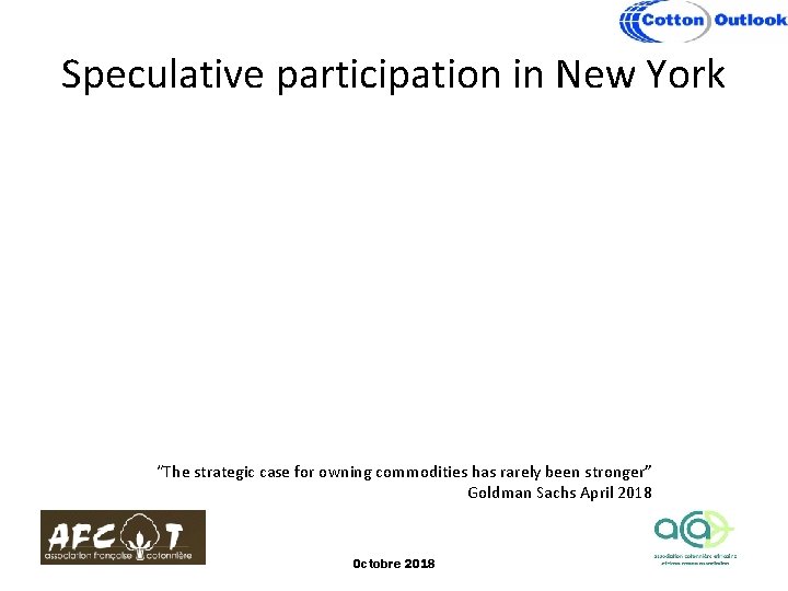 Speculative participation in New York “The strategic case for owning commodities has rarely been