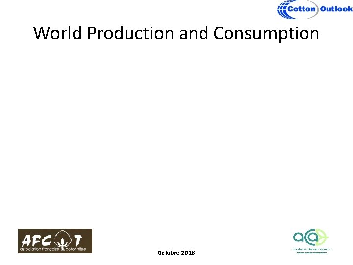 World Production and Consumption Octobre 2018 