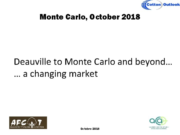 Monte Carlo, October 2018 Deauville to Monte Carlo and beyond… … a changing market