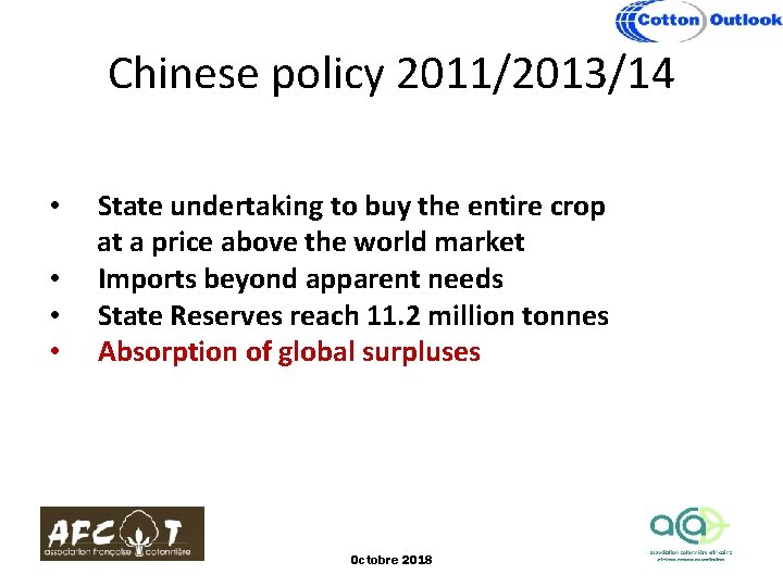 Chinese policy 2011/2013/14 • • State undertaking to buy the entire crop at a