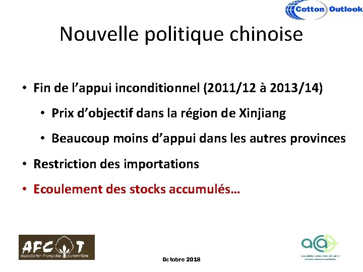 Nouvelle politique chinoise • Fin de l’appui inconditionnel (2011/12 à 2013/14) • Prix d’objectif