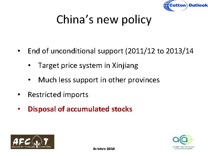 China’s new policy • End of unconditional support (2011/12 to 2013/14 • Target price