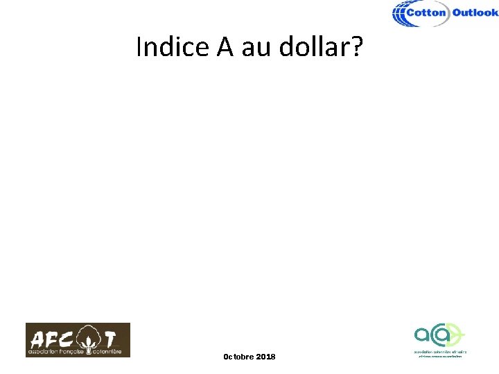 Indice A au dollar? Octobre 2018 