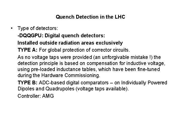 Quench Detection in the LHC • Type of detectors: -DQQGPU: Digital quench detectors: Installed