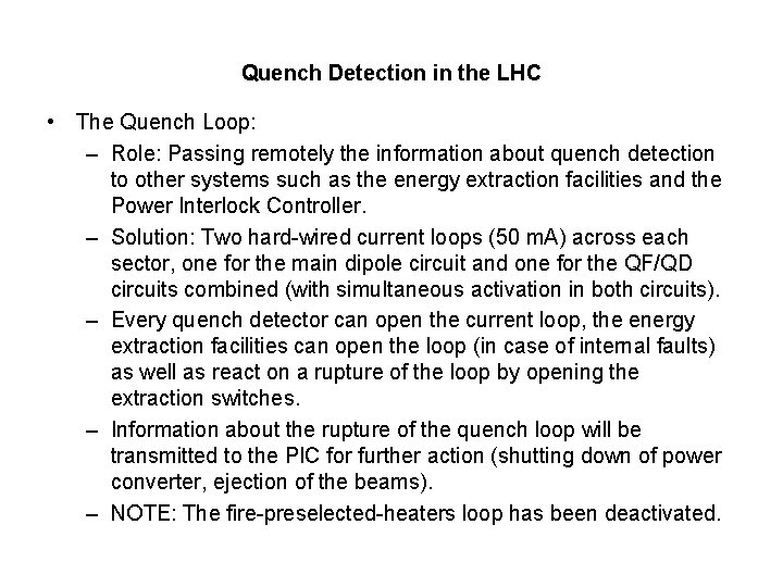 Quench Detection in the LHC • The Quench Loop: – Role: Passing remotely the