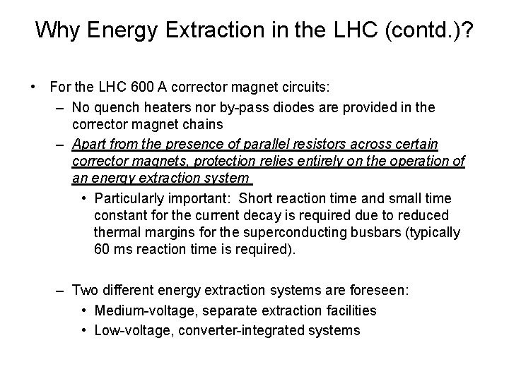 Why Energy Extraction in the LHC (contd. )? • For the LHC 600 A