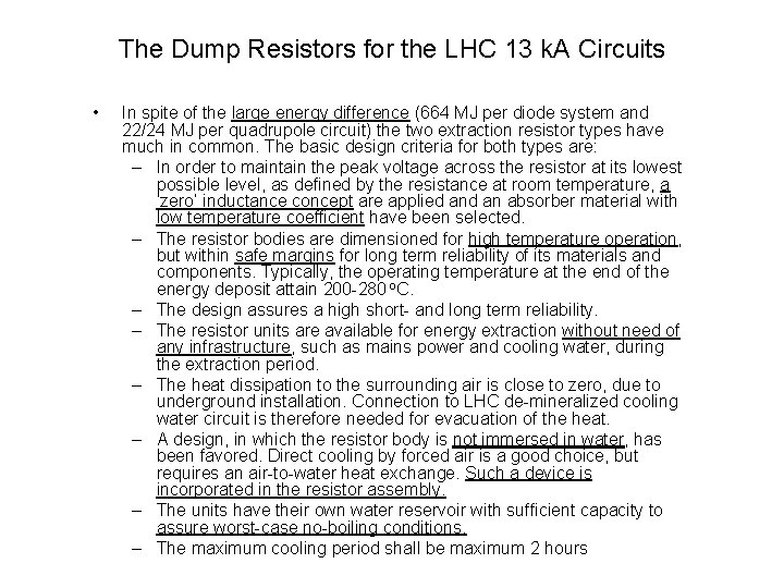 The Dump Resistors for the LHC 13 k. A Circuits • In spite of