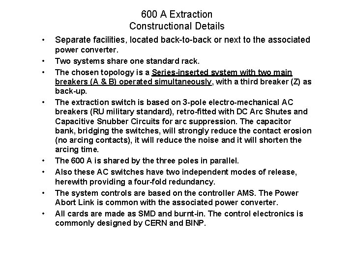 600 A Extraction Constructional Details • • Separate facilities, located back-to-back or next to