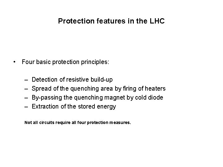 Protection features in the LHC • Four basic protection principles: – – Detection of