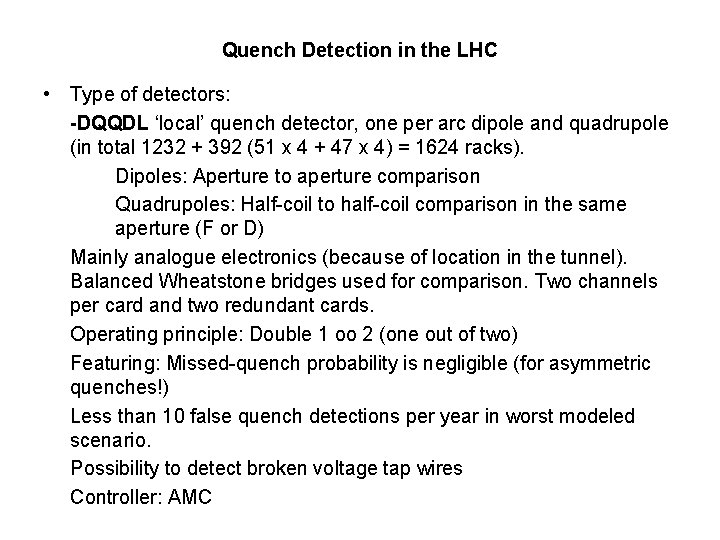 Quench Detection in the LHC • Type of detectors: -DQQDL ‘local’ quench detector, one