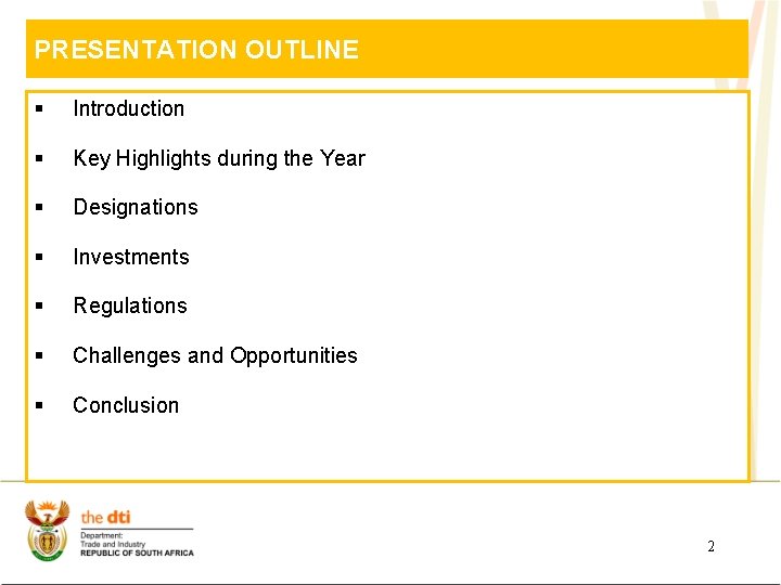 PRESENTATION OUTLINE § Introduction § Key Highlights during the Year § Designations § Investments