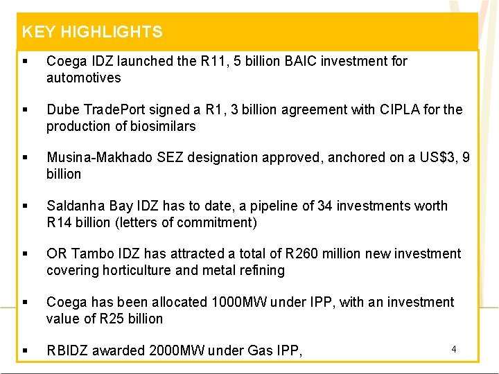 KEY HIGHLIGHTS § Coega IDZ launched the R 11, 5 billion BAIC investment for