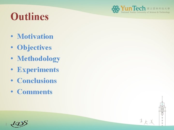 Outlines • • • 2 Motivation Objectives Methodology Experiments Conclusions Comments 