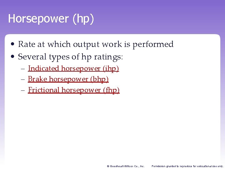 Horsepower (hp) • Rate at which output work is performed • Several types of