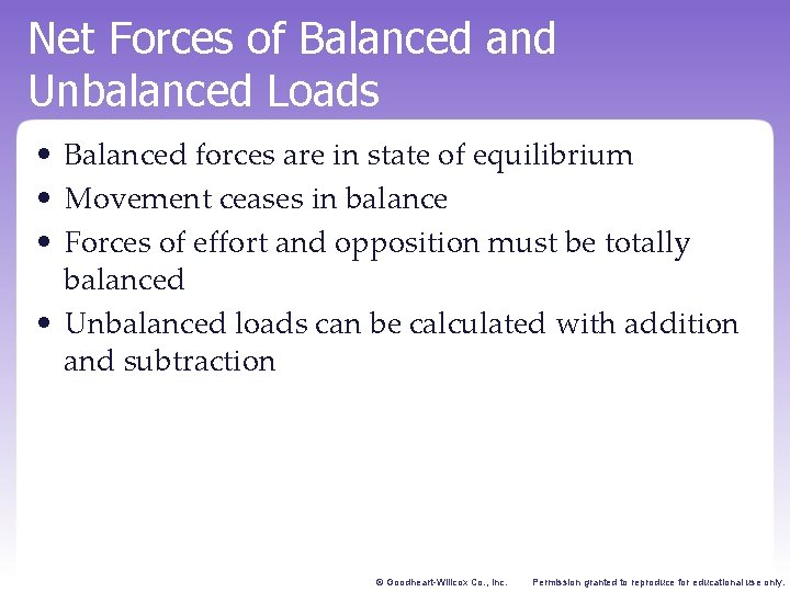 Net Forces of Balanced and Unbalanced Loads • Balanced forces are in state of