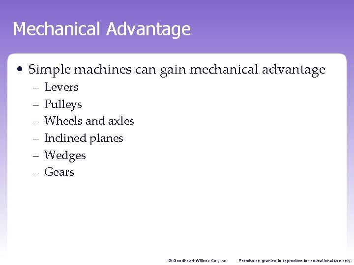 Mechanical Advantage • Simple machines can gain mechanical advantage – – – Levers Pulleys