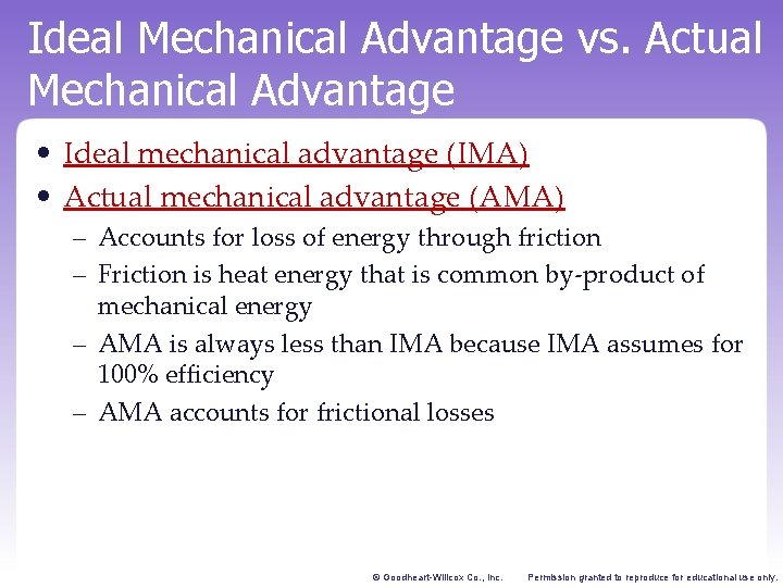 Ideal Mechanical Advantage vs. Actual Mechanical Advantage • Ideal mechanical advantage (IMA) • Actual