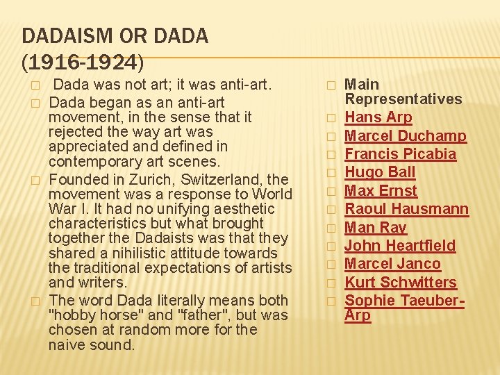 DADAISM OR DADA (1916 -1924) � � Dada was not art; it was anti-art.