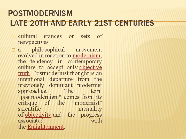 POSTMODERNISM LATE 20 TH AND EARLY 21 ST CENTURIES � � cultural stances or