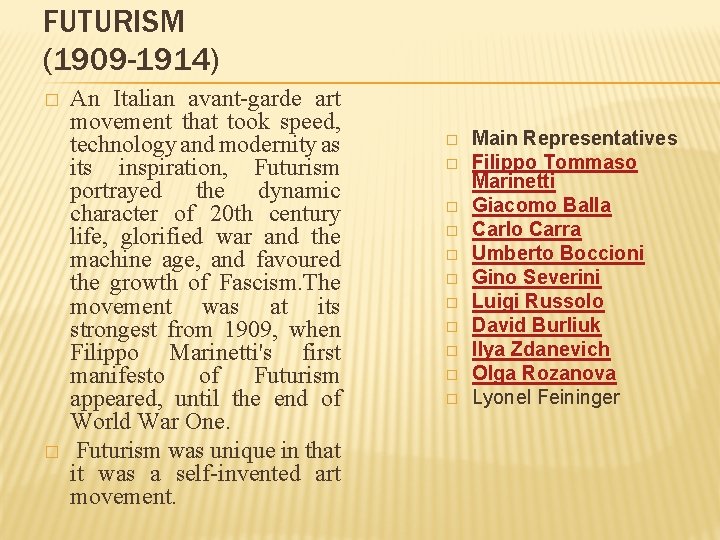 FUTURISM (1909 -1914) � � An Italian avant-garde art movement that took speed, technology