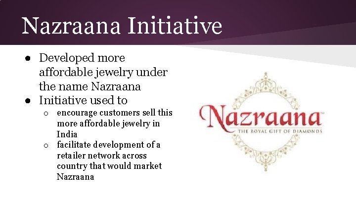 Nazraana Initiative ● Developed more affordable jewelry under the name Nazraana ● Initiative used