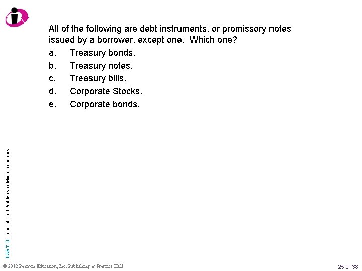 PART II Concepts and Problems in Macroeconomics All of the following are debt instruments,