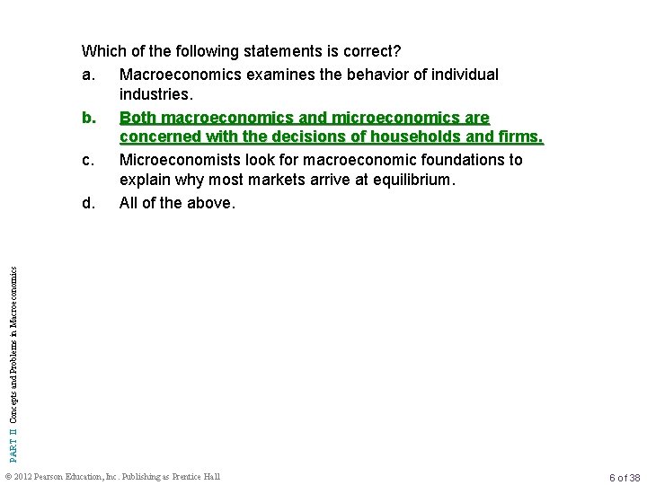 PART II Concepts and Problems in Macroeconomics Which of the following statements is correct?