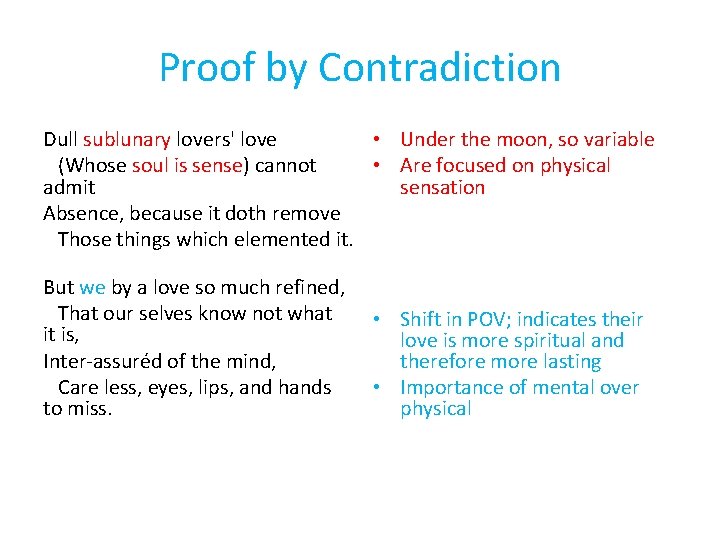 Proof by Contradiction Dull sublunary lovers' love • Under the moon, so variable (Whose