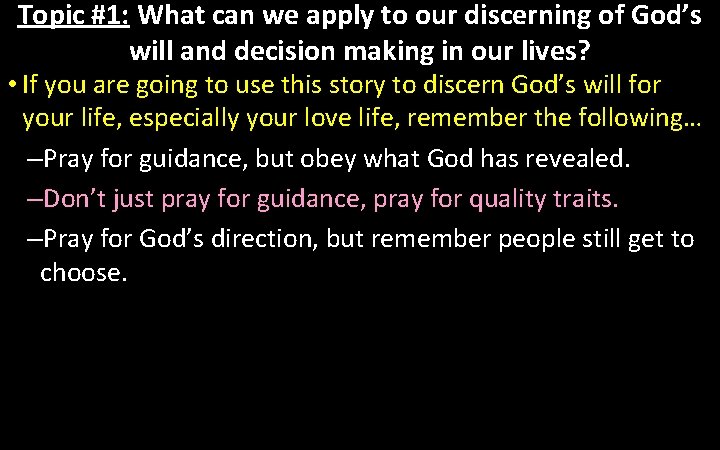 Topic #1: What can we apply to our discerning of God’s will and decision