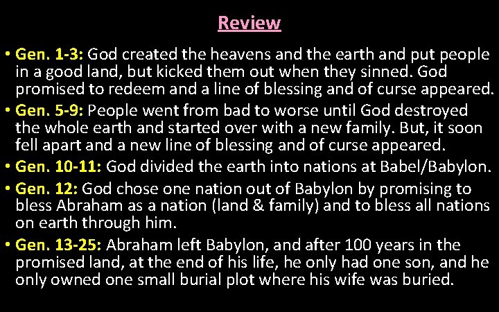 Review • Gen. 1 -3: God created the heavens and the earth and put
