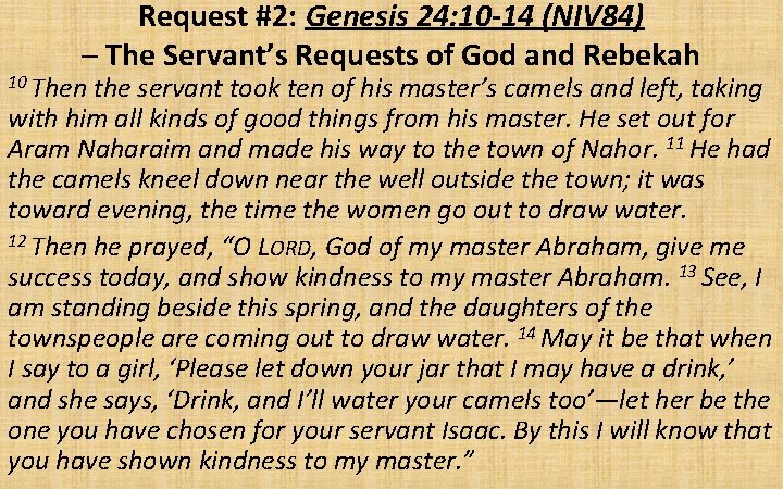 Request #2: Genesis 24: 10 -14 (NIV 84) – The Servant’s Requests of God