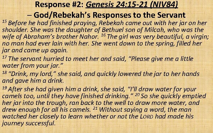 15 Before Response #2: Genesis 24: 15 -21 (NIV 84) – God/Rebekah’s Responses to