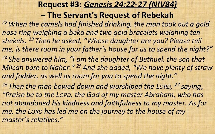22 When Request #3: Genesis 24: 22 -27 (NIV 84) – The Servant’s Request