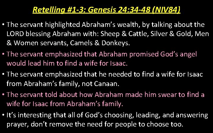 Retelling #1 -3: Genesis 24: 34 -48 (NIV 84) • The servant highlighted Abraham’s