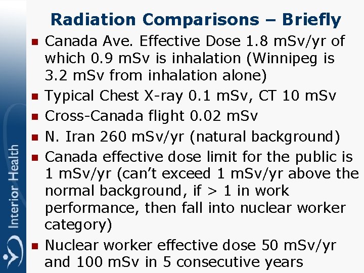 Radiation Comparisons – Briefly n n n Canada Ave. Effective Dose 1. 8 m.
