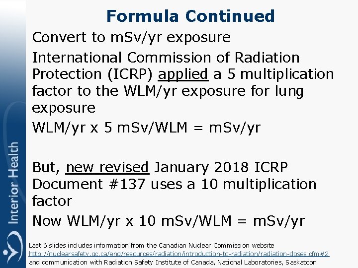 Formula Continued Convert to m. Sv/yr exposure International Commission of Radiation Protection (ICRP) applied