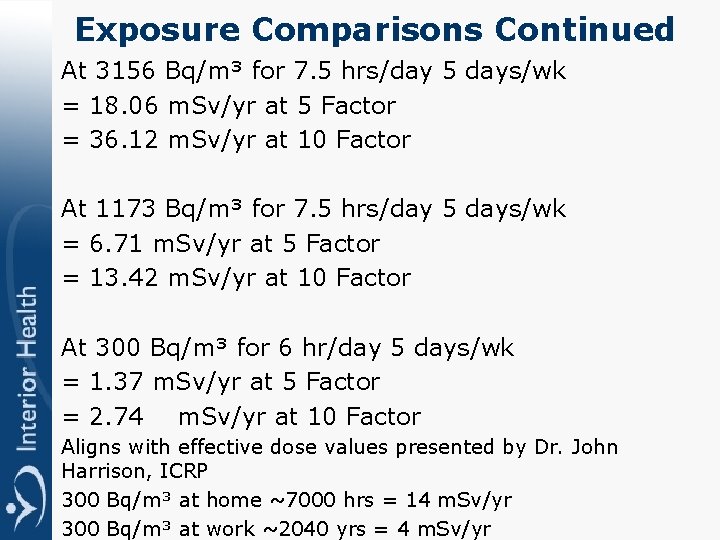 Exposure Comparisons Continued At 3156 Bq/m³ for 7. 5 hrs/day 5 days/wk = 18.