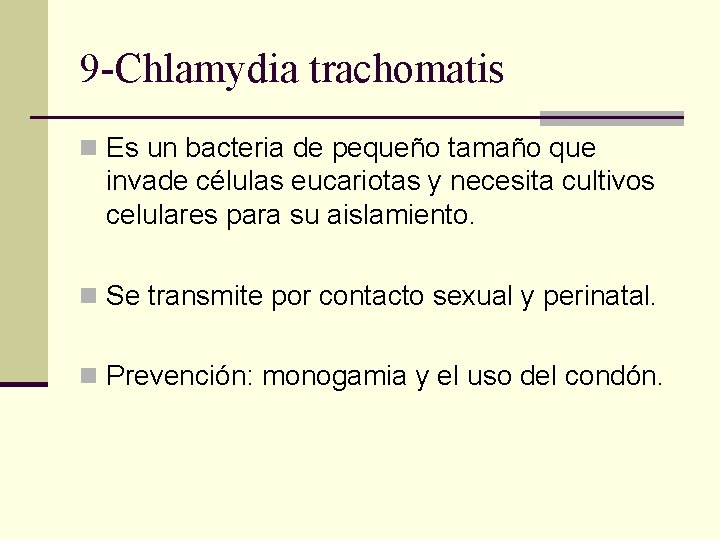 9 -Chlamydia trachomatis n Es un bacteria de pequeño tamaño que invade células eucariotas