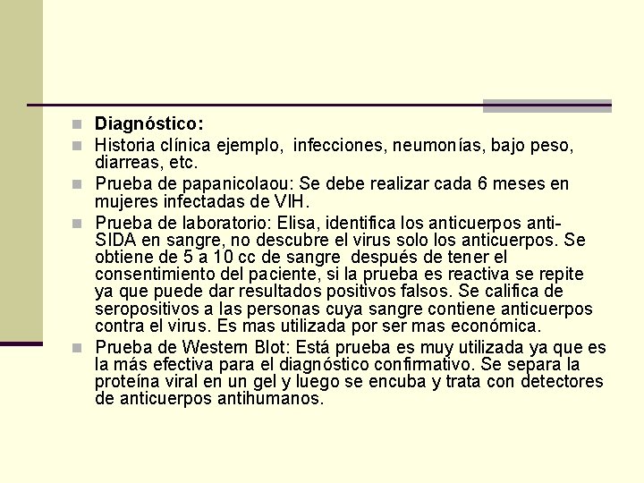 n Diagnóstico: n Historia clínica ejemplo, infecciones, neumonías, bajo peso, diarreas, etc. n Prueba