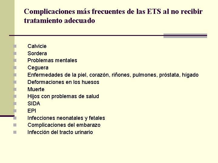 Complicaciones más frecuentes de las ETS al no recibir tratamiento adecuado n n n