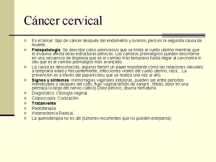 Cáncer cervical n n n n n Es el tercer tipo de cáncer después