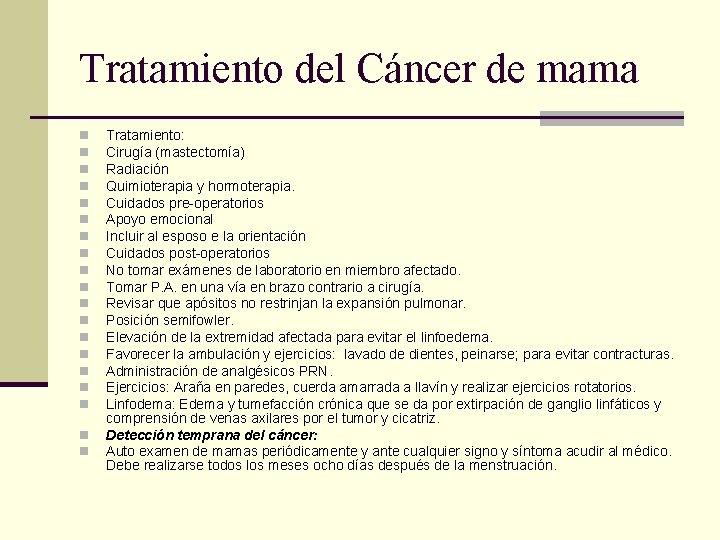 Tratamiento del Cáncer de mama n n n n n Tratamiento: Cirugía (mastectomía) Radiación