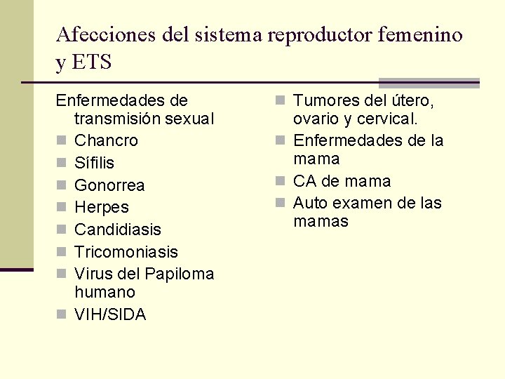 Afecciones del sistema reproductor femenino y ETS Enfermedades de transmisión sexual n Chancro n